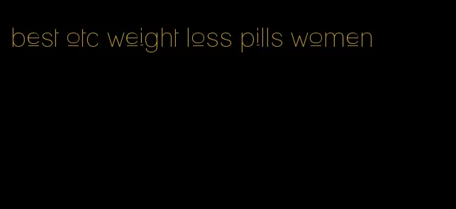 best otc weight loss pills women