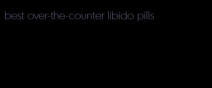 best over-the-counter libido pills