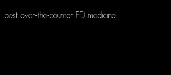 best over-the-counter ED medicine