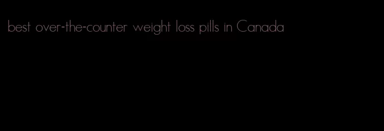 best over-the-counter weight loss pills in Canada