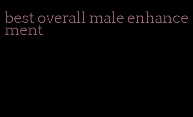 best overall male enhancement