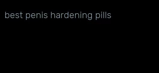 best penis hardening pills