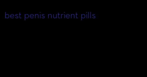 best penis nutrient pills