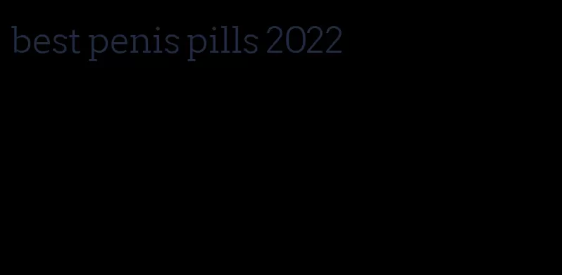 best penis pills 2022