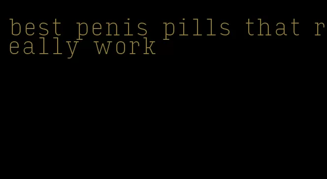 best penis pills that really work