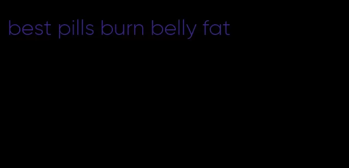 best pills burn belly fat