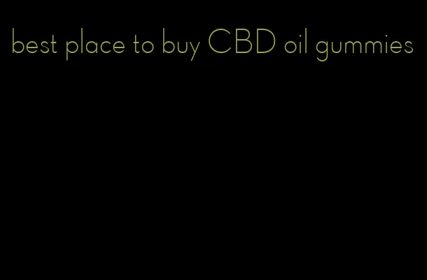 best place to buy CBD oil gummies