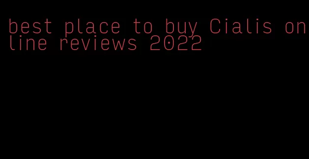 best place to buy Cialis online reviews 2022