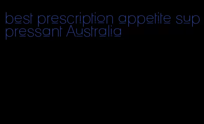 best prescription appetite suppressant Australia