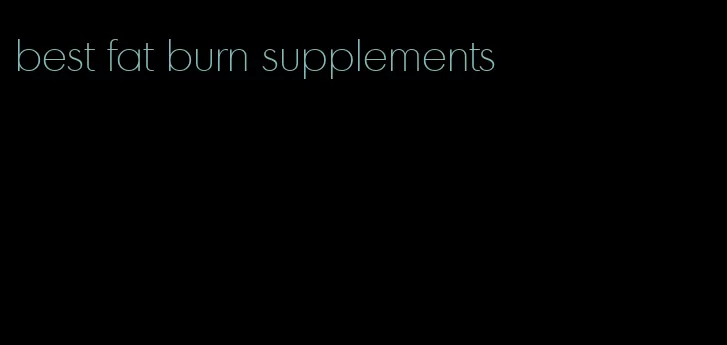 best fat burn supplements