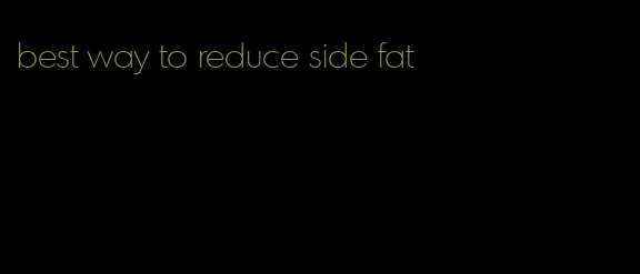 best way to reduce side fat