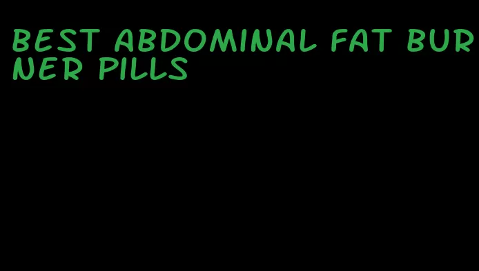 best abdominal fat burner pills