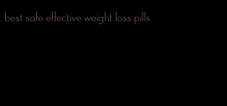 best safe effective weight loss pills