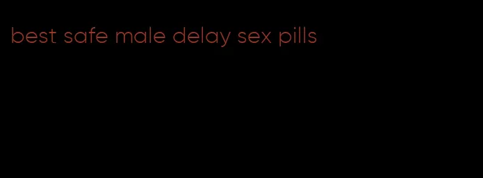 best safe male delay sex pills