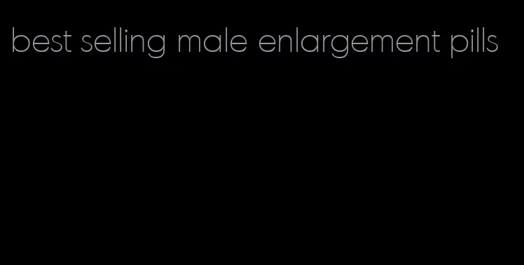 best selling male enlargement pills