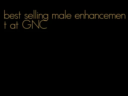 best selling male enhancement at GNC