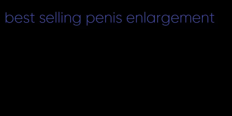 best selling penis enlargement