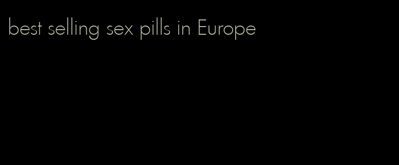 best selling sex pills in Europe