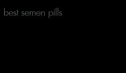 best semen pills