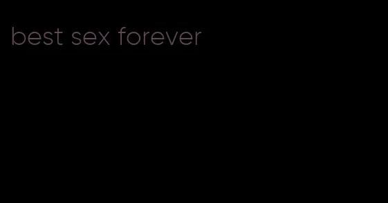 best sex forever