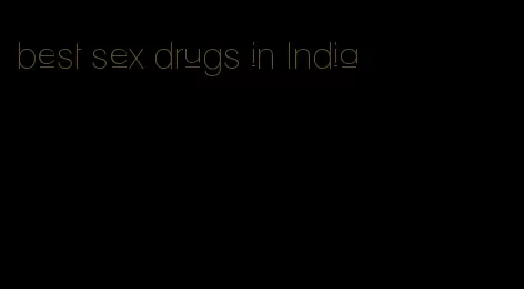 best sex drugs in India