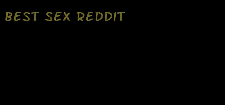 best sex Reddit