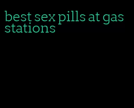 best sex pills at gas stations