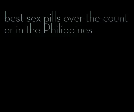 best sex pills over-the-counter in the Philippines