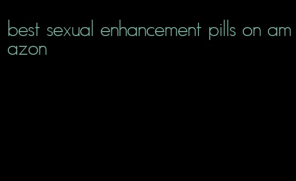 best sexual enhancement pills on amazon