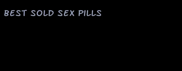 best sold sex pills