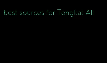 best sources for Tongkat Ali