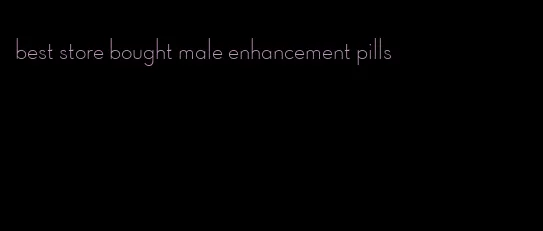 best store bought male enhancement pills