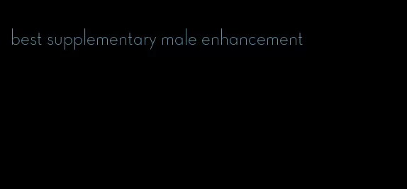 best supplementary male enhancement