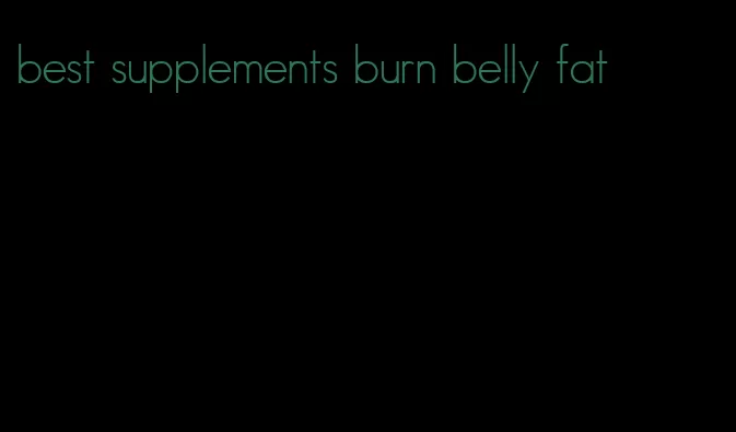 best supplements burn belly fat