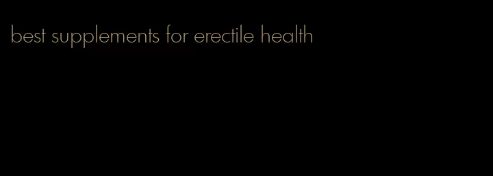 best supplements for erectile health