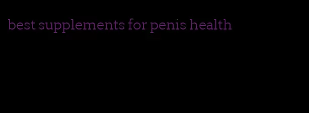 best supplements for penis health