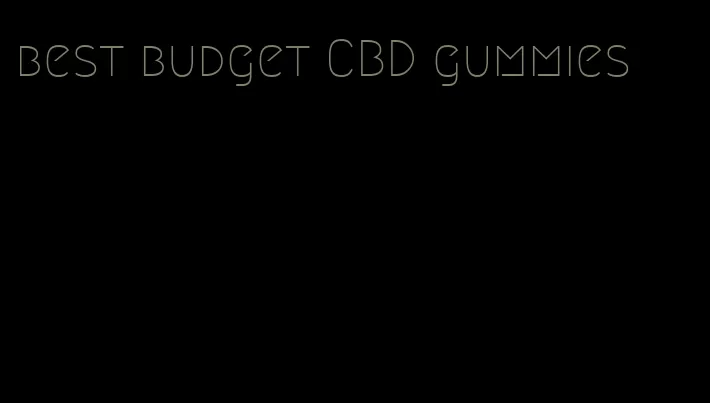 best budget CBD gummies