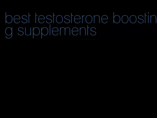 best testosterone boosting supplements