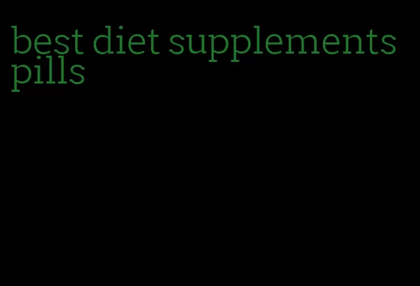 best diet supplements pills