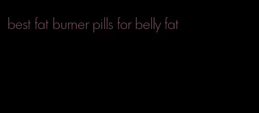 best fat burner pills for belly fat