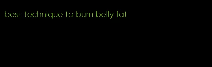 best technique to burn belly fat