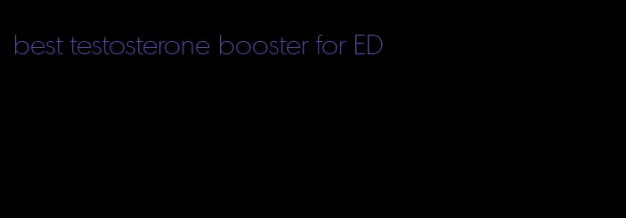 best testosterone booster for ED