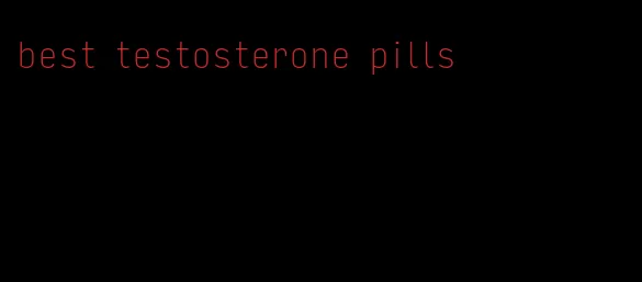 best testosterone pills