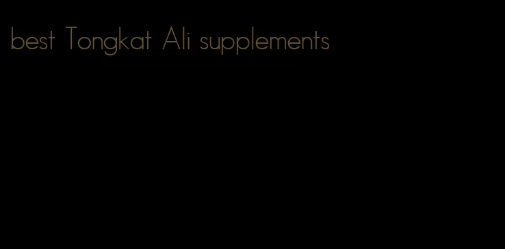 best Tongkat Ali supplements