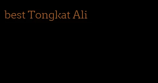 best Tongkat Ali