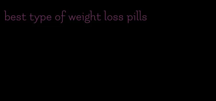 best type of weight loss pills