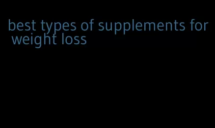 best types of supplements for weight loss