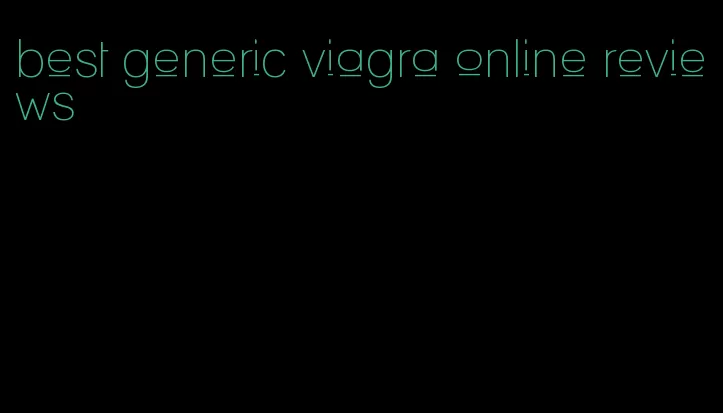 best generic viagra online reviews