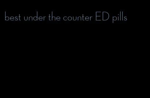 best under the counter ED pills