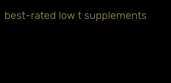 best-rated low t supplements